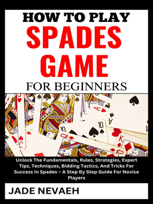 cover image of HOW TO PLAY SPADES GAME FOR BEGINNERS
